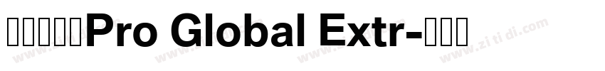方正兰亭黑Pro Global Extr字体转换
